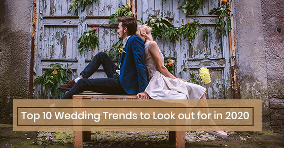 10 Wedding Trends to Look out for in 2020