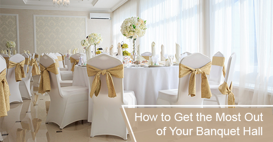 How to make the most out of your banquet hall?