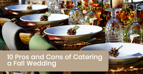 Advantages and disadvantages of catering a fall wedding