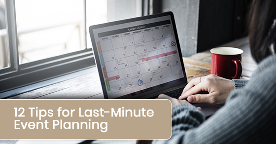 Tips for last-minute event planning