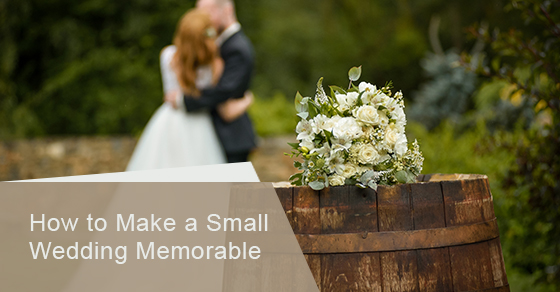 How to make a small wedding memorable